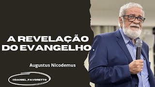 A REVELAÇÃO DO EVANGELHO - Augustus Nicodemus #evangelho