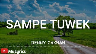 Sampe Tuwek - Denny Caknan (Lirik)