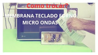 Membrana, forno, microondas. Como trocar?