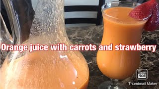 Orange juice with strawberries/ عصير البرتقال مع الجزر والفرولة بطريقة سهلة