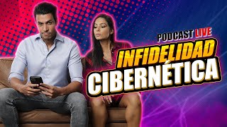 Infidelidad cibernetica - En Vivo - Podcast