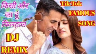 Main Kisi Aur Ka Hu Filhaal💘Tik Tok Viral Song Dj