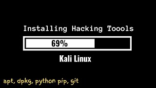 How to Install Tools on Kali Linux | apt, dpkg, Python-Pip, git