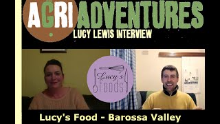 AgriAdventures  15 mins Interview Lucy's food - Barossa Valley