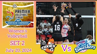 FARM FRESH FOXIES VS CREAMLINE COOL SMASHERS SET 2 PVL REINFORCED CONFERENCE July 20, 2024