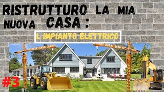 RISTRUTTURO LA MIA NUOVA CASA :L IMPIANTO ELETTRICO ep 3