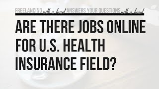 Freelancing Questions 002 | Jobs for U.S. Health Insurance field? | ♥ Nizza Mataray ♥