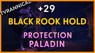 +29 Black Rook Hold Tyrannical ⚔️ Prot Pala PoV | Dragonflight M+ Season 3