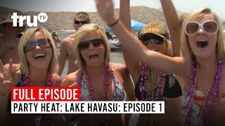 Party Heat: Lake Havasu | Episode 1 | Watch the Full Episode | truTV