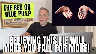 Believing THIS Lie Will Make You Fall For Even MORE!