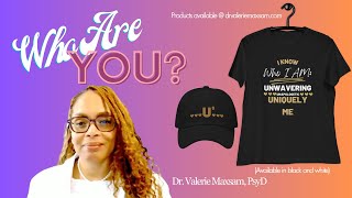 Do You Know Who You Are I Dr. Valerie Maxsam, PsyD #knowyourself #identity