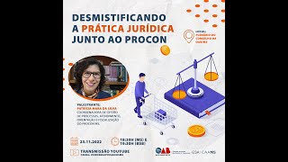 DESMISTIFICANDO A PRÁTICA JURÍDICA JUNTO AO PROCON