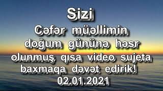 Cəfər müəllimin doğum gününə həsr olunmuş video sujet 02.01.2021