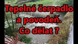 Tepelné čerpadlo a povodeň. Co dělat ?