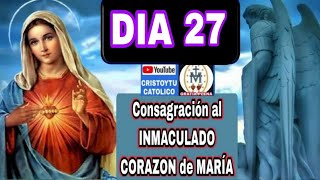 ❤️ DIA 27 💜 CONSAGRACION al INMACULADO CORAZON de MARIA