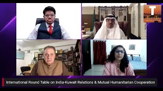 International Round Table on India-Kuwait Relations & Mutual Humanitarian Cooperation