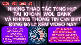 NHỮNG THAO TÁC TỔNG HỢP TÀI KHOẢN WOL BANK VÀ NHỮNG THÔNG TIN CẦN BIẾT . ĐỪNG BỎ LỠ VIDEO NÀY