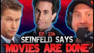 Seinfeld Says The Movies Business is OVER - Hate To Break It To Ya w/ Jamie Kennedy #156 Clip