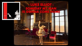 Luke Elliot - Someday My Man is Gonna Come (Official Visualizer Video)