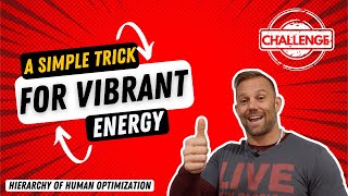 CHALLENGE:  A simple trick for vibrant energy