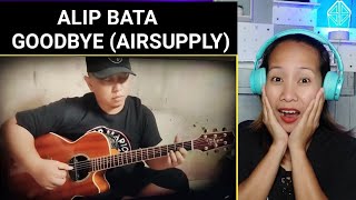 ALIP BA_TA "Goodbye" ( Airsupply ) fingerstyle cover | Reaction