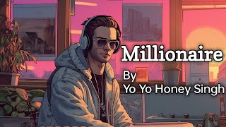 Millionaire Song (Slowed + Reverb) : Yo Yo Honey Singh | Glory | Leo | Teji  | Bhushan | SM Lyrics