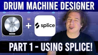 Logic Pro Drum Machine Designer - Part 1 - Using Splice! #logicpro #spliceapp