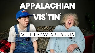 Appalachian Vis’tin’ w/ Papaw Andi