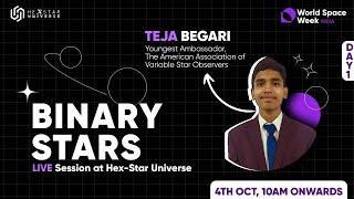 Binary Stars | Teja Begari | Day -1 | World Space Week 2022 | 4th October