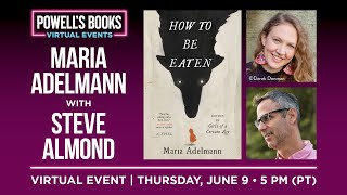 Maria Adelmann presents How to Be Eaten, in conversation with Steve Almond