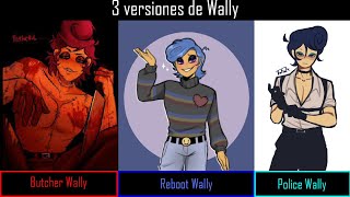 ¿ quien es butcher wally ? ¿ quien es reboot wally ? y ¿ quien es police wally ?