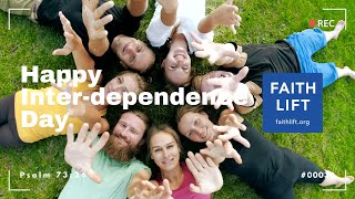 Happy Inter Dependence Day | Faith Lift 00030