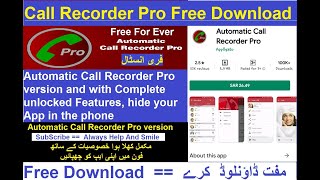 Automatic Call Recorder Pro version with unlocked Features,Hide your App in the phone= Free Download