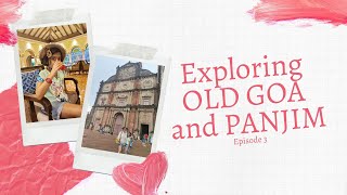 Exploring Old Goa, Panjim, Fontainhas, and Things to do II Taj Holiday Villlage