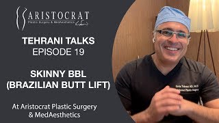 Tehrani Talks 19: Skinny BBL