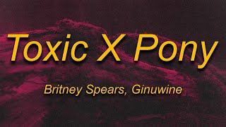 Britney Spears, Ginuwine - Toxic X Pony (TikTok Mashup) (Lyrics)