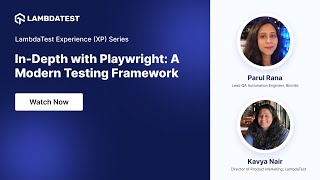 In-Depth with Playwright: A Modern Testing Framework  | XP Series | LambdaTest