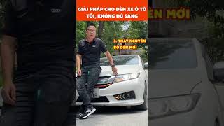 Đèn xe tối phải làm sao? Show bộ đèn theo yêu cầu của ae nhé         #shorts