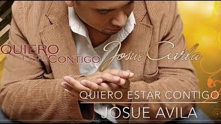 Quiero Estar Contigo // Josue Avila