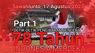 DETIK-DETIK PENGIBARAN BENDERA HUT RI KE 78 DI SAWAHLUNTO (PART 1)