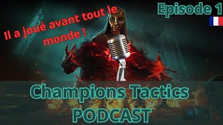 [FR] Champions Tactics Podcast #1: MonsieuRabbit