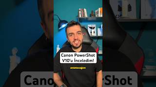 Canon PowerShot V10 Vlogger Kamerası İnceleme