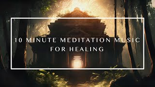 10-Minute Meditation Music | Emotionally Relieving Music for Stress and Anxiety