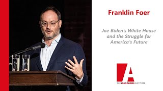 Franklin Foer: On Joe Biden’s White House and the Struggle for America’s Future