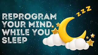 Reprogram Your Subconscious Mind Before You Sleep Every Night