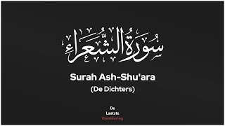 Qur'an/Koran: 26. Surah Ash-Shu'ara – (De dichters) met Nederlandse vertaling.