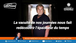 La vacuité de nos journées nous fait redécouvrir l’épaisseur du temps