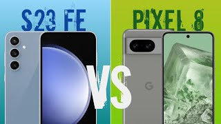 Samsung Galaxy S23 FE vs Google Pixel 8: The Ultimate Smartphoe Showdown!