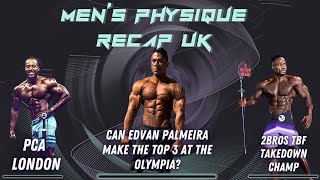 EUROPA PRO | MEXICO GRAND BATTLE | PCA LONDON | 2BROS TBF TAKEDOWN - MENS PHYSIQUE RECAP UK