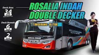 BUS DOUBLE DECKER-ROSALIA INDAH // TANGERANG - BLITAR